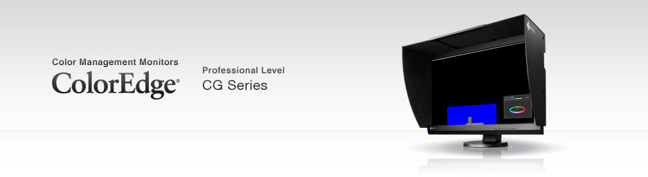 Color Management Monitors ColorEdge Professional Level CG Series