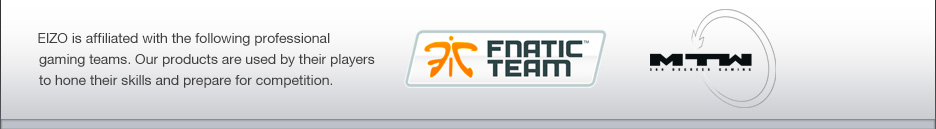 EIZO is affiliated with the following professional gaming teams. Our products are used by their players to hone their skills and prepare for competition.